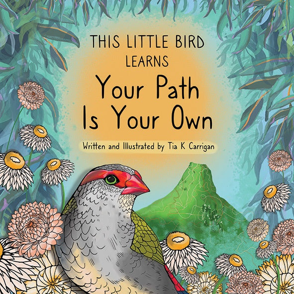 'This Little Bird Learns Your Path Is Your Own'