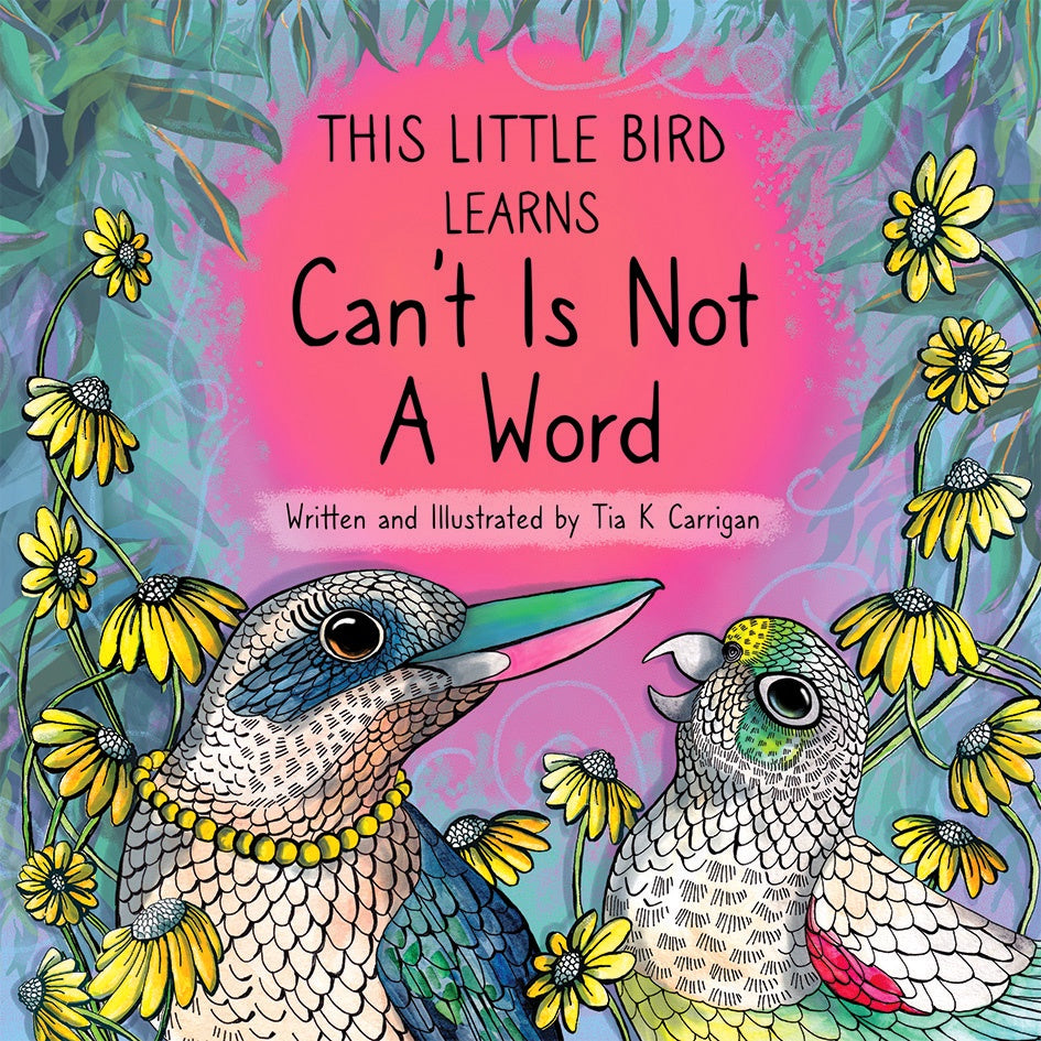 'This Little Bird Learns Can't Is Not A Word'